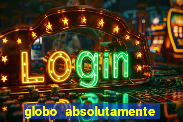 globo absolutamente sobretudo 2019